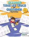 Dessiner tous les Trucs du Quotidien, Étape par Étape cover