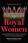 Secret Lives of Royal Women cover
