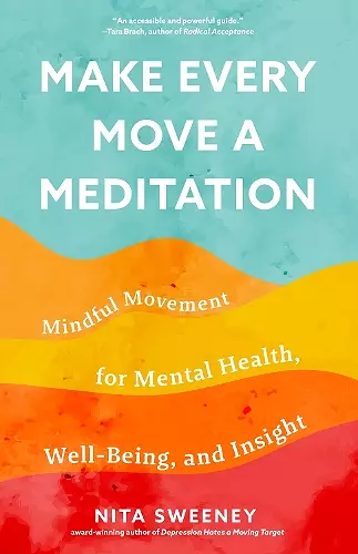Make Every Move a Meditation cover