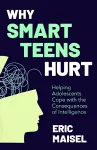 Why Smart Teens Hurt cover
