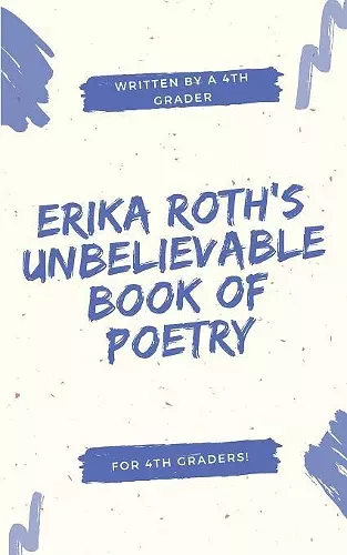 Erika Roth's Unbelievable Book of Poetry cover