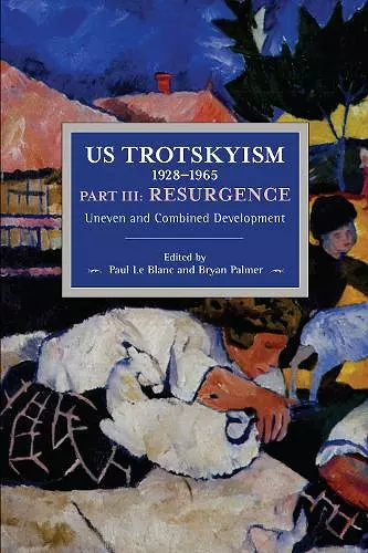 US Trotskyism 19281965 Part III: Resurgence cover