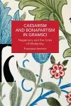 Caesarism and Bonapartism in Gramsci cover