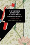 The Workers' Opposition in the Russian Communist Party cover