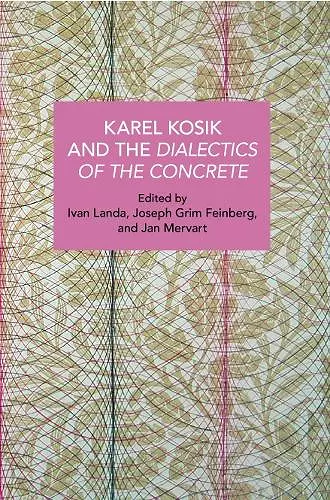 Karl Kosk and the Dialectics of the Concrete cover