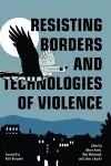 Resisting Borders and Technologies of Violence cover