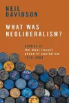 What Was Neoliberalism? cover