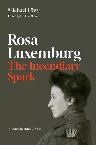 Rosa Luxemburg: The Incendiary Spark cover