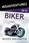 Misadventures of a Biker cover