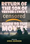 Return of the Son of Trevor Lynch's CENSORED Guide to the Movies cover