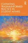 Cultivating Trauma-Informed Practice in Student Affairs cover