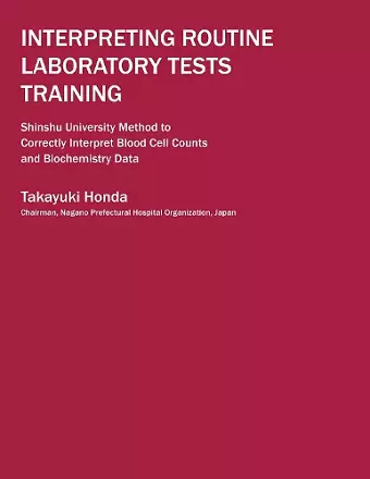 Interpreting Routine Laboratory Tests Training: Shinshu University Method to Correctly Interpret Blood Cell Counts and Biochemistry Data cover