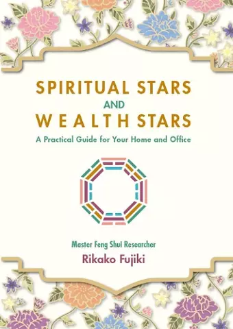 Spiritual Stars and Wealth Stars: A Practical Guide for Your Home and Office cover
