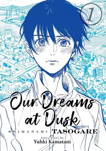 Our Dreams at Dusk: Shimanami Tasogare Vol. 1 cover