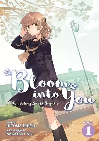 Bloom Into You (Light Novel): Regarding Saeki Sayaka Vol. 1 cover