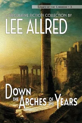 Down the Arches of the Years cover