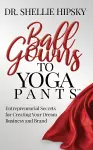 Ball Gowns to Yoga Pants cover