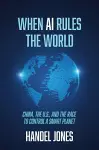 When AI Rules the World cover