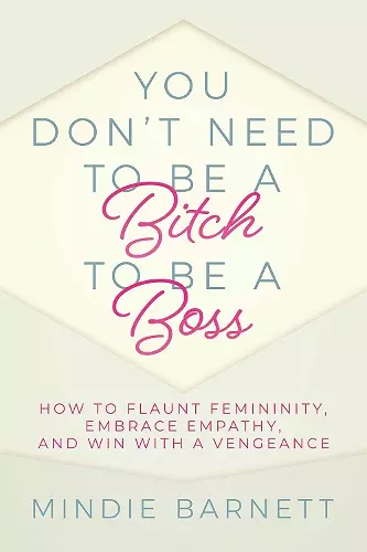 You Don't Need to Be a Bitch to Be a Boss cover