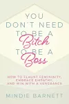 You Don't Need to Be a Bitch to Be a Boss cover