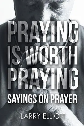 Praying is Worth Praying cover