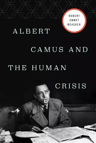 Albert Camus and the Human Crisis cover
