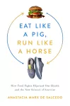 Eat Like a Pig, Run Like a Horse cover
