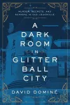 A Dark Room in Glitter Ball City cover