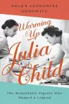 Warming Up Julia Child cover