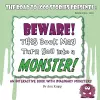 BEWARE! This Book May Turn You into a MONSTER! cover