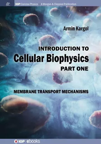 Introduction to Cellular Biophysics, Volume 1 cover