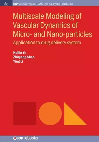 Multiscale Modeling of Vascular Dynamics of Micro- and Nano-particles cover