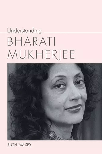 Understanding Bharati Mukherjee cover