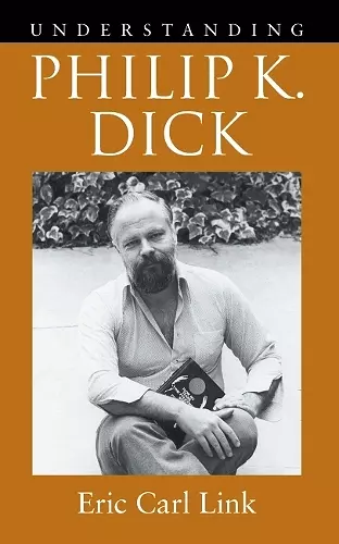 Understanding Philip K. Dick cover
