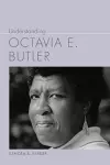 Understanding Octavia E. Butler cover