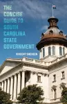 The Concise Guide to South Carolina State Government cover