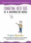 Connecting With Kids In A Disconnected World cover