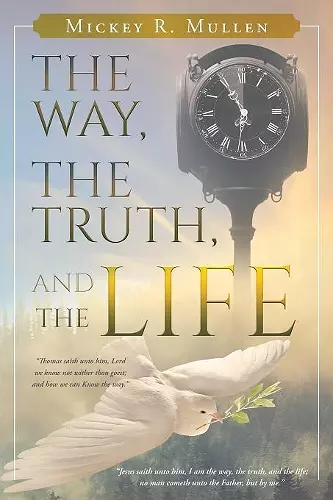 The Way, The Truth, and The Life cover