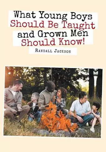 What Young Boys Should Be Taught and Grown Men Should Know cover