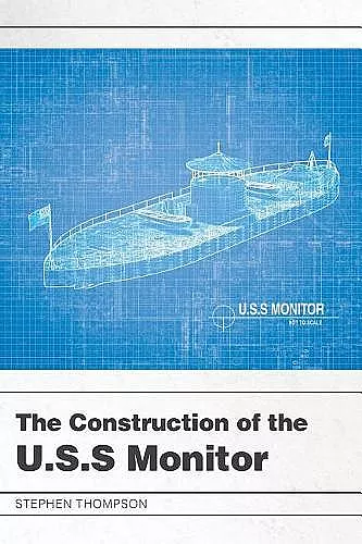 The Construction of the U.S.S Monitor cover