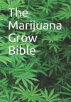 The Marijuana Grow Bible cover