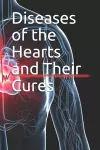 Diseases of the Hearts and Their Cures cover