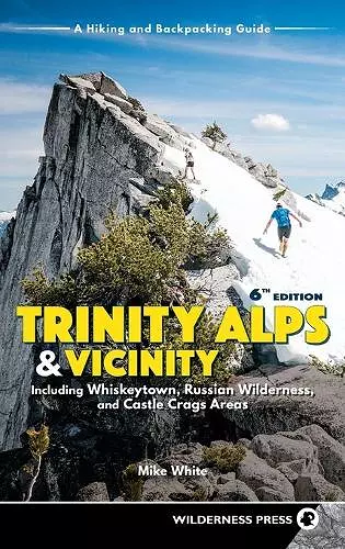 Trinity Alps & Vicinity: Including Whiskeytown, Russian Wilderness, and Castle Crags Areas cover