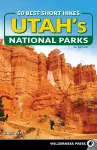 50 Best Short Hikes in Utah's National Parks cover