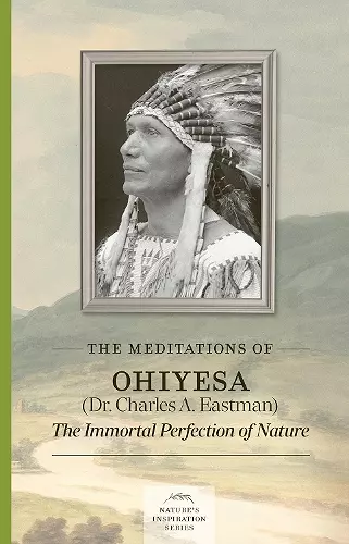 Meditations of Ohiyesa (Dr. Charles A. Eastman) cover