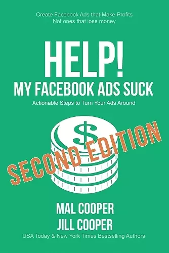 Help! My Facebook Ads Suck - Second Edition cover