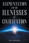 Augmentation and the Illnesses of Civilization cover
