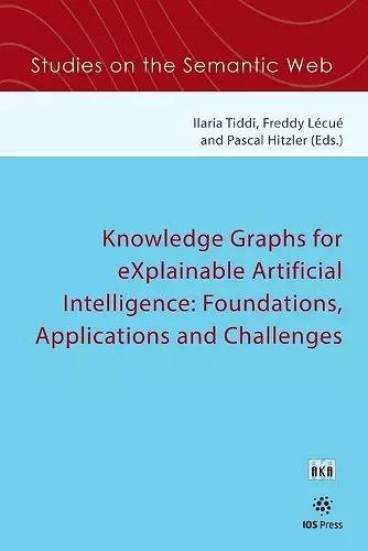 Knowledge Graphs for eXplainable Artificial Intelligence: Foundations, Applications and Challenges cover