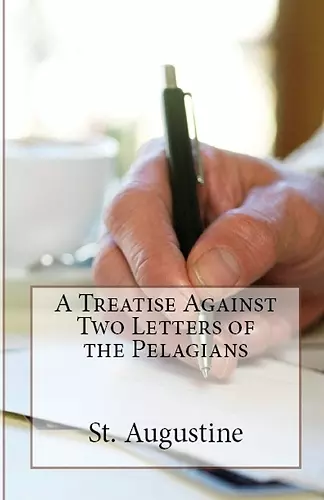 A Treatise Against Two Letters of the Pelagians cover