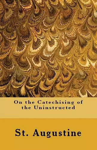 On the Catechising of the Uninstructed cover